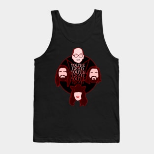 You're Dead Tank Top